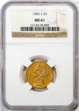 1880-S $5 Liberty Head Half Eagle Gold Coin NGC MS61