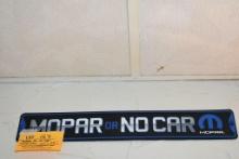 "Mopar or No Car" Metal sign. 20 in x 3 1/2 in