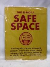 15”x12” Decorative Metal “This is not a Safe Space” Sign