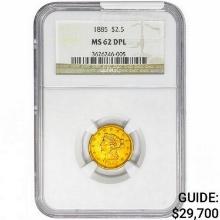 1885 $2.50 Gold Quarter Eagle NGC MS62 DPL