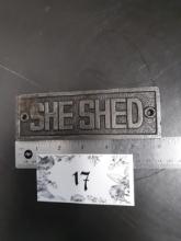 Cast Iron "SHE SHED"