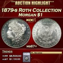 ***Major Highlight*** 1879-s Morgan Dollar  Roth Collection $1 ms67+ SEGS (fc)