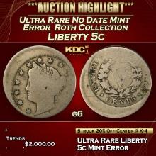 ***Major Highlight*** Ultra Rare No Date Mint Error Liberty Nickel  Roth Collection 5c g6 PCGS (fc)