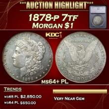 ***Major Highlight*** 1878-p 7tf Morgan Dollar $1 ms64+ PL SEGS (fc)