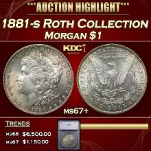 ***Major Highlight*** 1881-s Morgan Dollar  Roth Collection $1 ms67+ SEGS (fc)