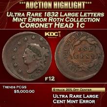 ***Major Highlight*** Ultra Rare 1832 Large Letters Coronet Head Large Cent Mint Error Roth Collecti