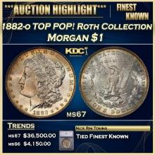 ***Major Highlight*** 1882-o Morgan Dollar TOP POP! Roth Collection $1 ms67 SEGS (fc)