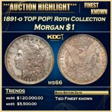 ***Major Highlight*** 1891-o Morgan Dollar TOP POP! Roth Collection $1 ms66 SEGS (fc)