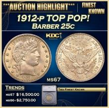 ***Major Highlight*** 1912-p Barber Quarter TOP POP!  25c ms67 SEGS (fc)