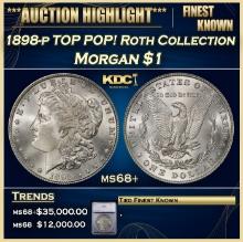 ***Major Highlight*** 1898-p Morgan Dollar TOP POP! Roth Collection $1 ms68+ SEGS (fc)