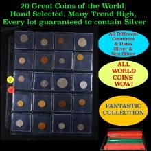 20 Great Coins of the World, hand selected, many trend high, every lot guaranteed to contain Silver.