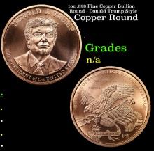 1oz .999 Fine Copper Bullion Round - Donald Trump Style Grades Ungraded