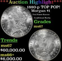 ***Major Highlight*** 1880-p Morgan Dollar TOP POP! $1 ms67 SEGS (fc)