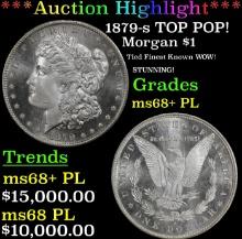 ***Major Highlight*** 1879-s Morgan Dollar TOP POP! $1 ms68+ PL SEGS (fc)