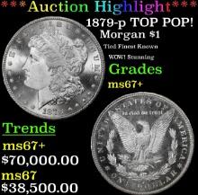 ***Major Highlight*** 1879-p Morgan Dollar TOP POP! $1 ms67+ SEGS (fc)