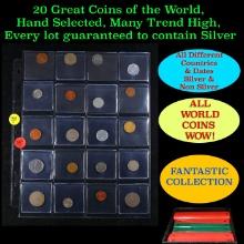 20 Great Coins of the World, hand selected, many trend high, every lot guaranteed to contain Silver.