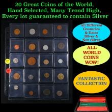 20 Great Coins of the World, hand selected, many trend high, every lot guaranteed to contain Silver.