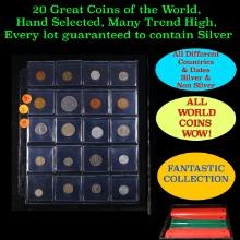 20 Great Coins of the World, hand selected, many trend high, every lot guaranteed to contain Silver.