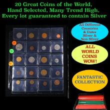 20 Great Coins of the World, hand selected, many trend high, every lot guaranteed to contain Silver.