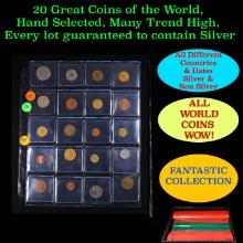 20 Great Coins of the World, hand selected, many trend high, every lot guaranteed to contain Silver.