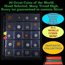 20 Great Coins of the World, hand selected, many trend high, every lot guaranteed to contain Silver.