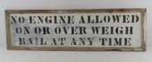 "No Engine Allowed... Over Weigh..." Wood Sign